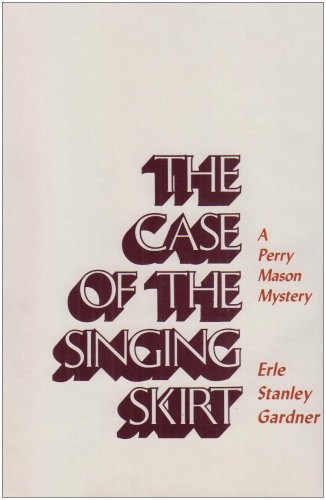 Erle Stanley Gardner: The case of the singing skirt (1981, R. Bentley)