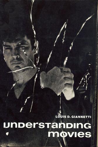 Louis D. Giannetti: Understanding movies (1972, Prentice-Hall)