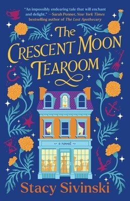 Stacy Sivinski: The Crescent Moon Tearoom (2024, Simon and Shuster)