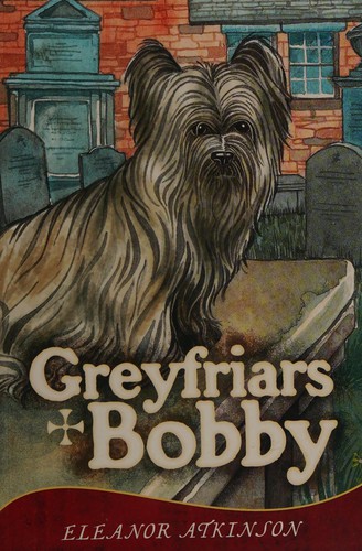 Eleanor Atkinson: Greyfriars Bobby (2011, Waverley Books, Gresham Publishing Company Limited, The)