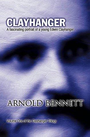Arnold Bennett: Clayhanger (Paperback, 2001, House of Stratus)