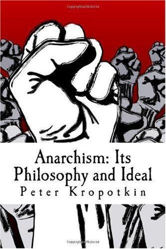Peter Kropotkin: Anarchism: Its Philosophy and Ideal (2009)