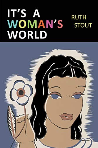 Ruth Stout: It's a Woman's World (Paperback, 2018, Martino Fine Books)