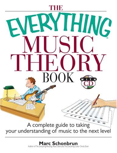 Marc Schonbrun: The Everything Music Theory Book (Paperback, Adams Media Corporation)