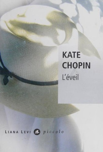 Kate Chopin: L'éveil (Paperback, French language, 2005, LIANA LEVI Piccolo)