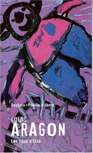 Louis Aragon: Les Yeux D'Elsa (Paperback, French language, Seghers)