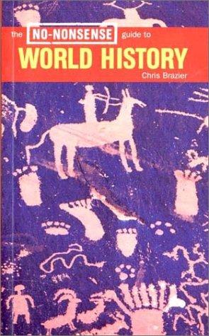 Chris Brazier: The No-Nonsense Guide to World History (No-Nonsense Guides) (Paperback, 2001, Verso)