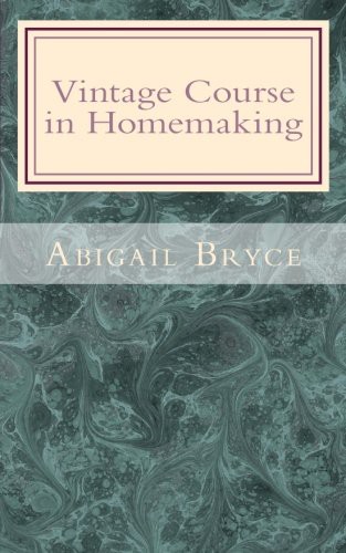 Abigail Bryce: Vintage Course in Homemaking (Paperback, 2018, CreateSpace Independent Publishing Platform)