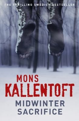 Mons Kallentoft: Midwinter Sacrifice (2011, Hodder & Stoughton)