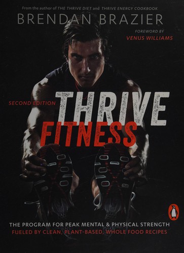 Brendan Brazier: Thrive Fitness (2015, Penguin Canada)