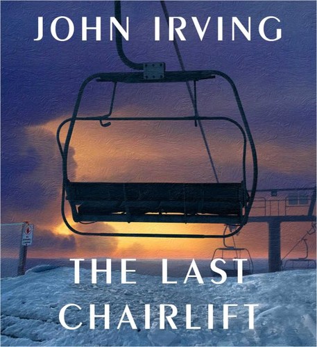 Irving, John (duplicate): The Last Chairlift (AudiobookFormat, 2022, Simon & Schuster Audio)