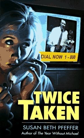 Susan Beth Pfeffer: Twice taken (1996, Bantam Doubleday Dell Books for Young Readers)