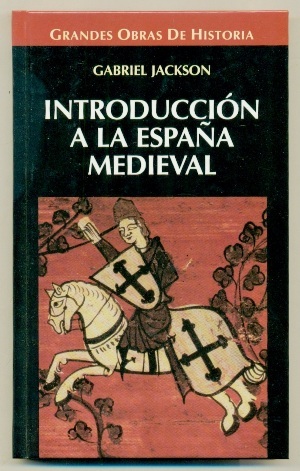 Gabriel Jackson: Introducción a la España medieval (Hardcover, 1996, Altaya)