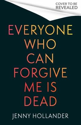 Jenny Hollander: Everyone Who Can Forgive Me Is Dead (2024, Little, Brown Book Group Limited)