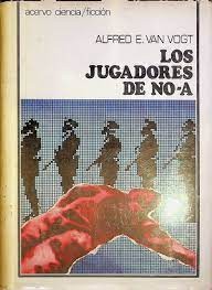 A. E. van Vogt: Los jugadores de NO-A (1975, Acervo)