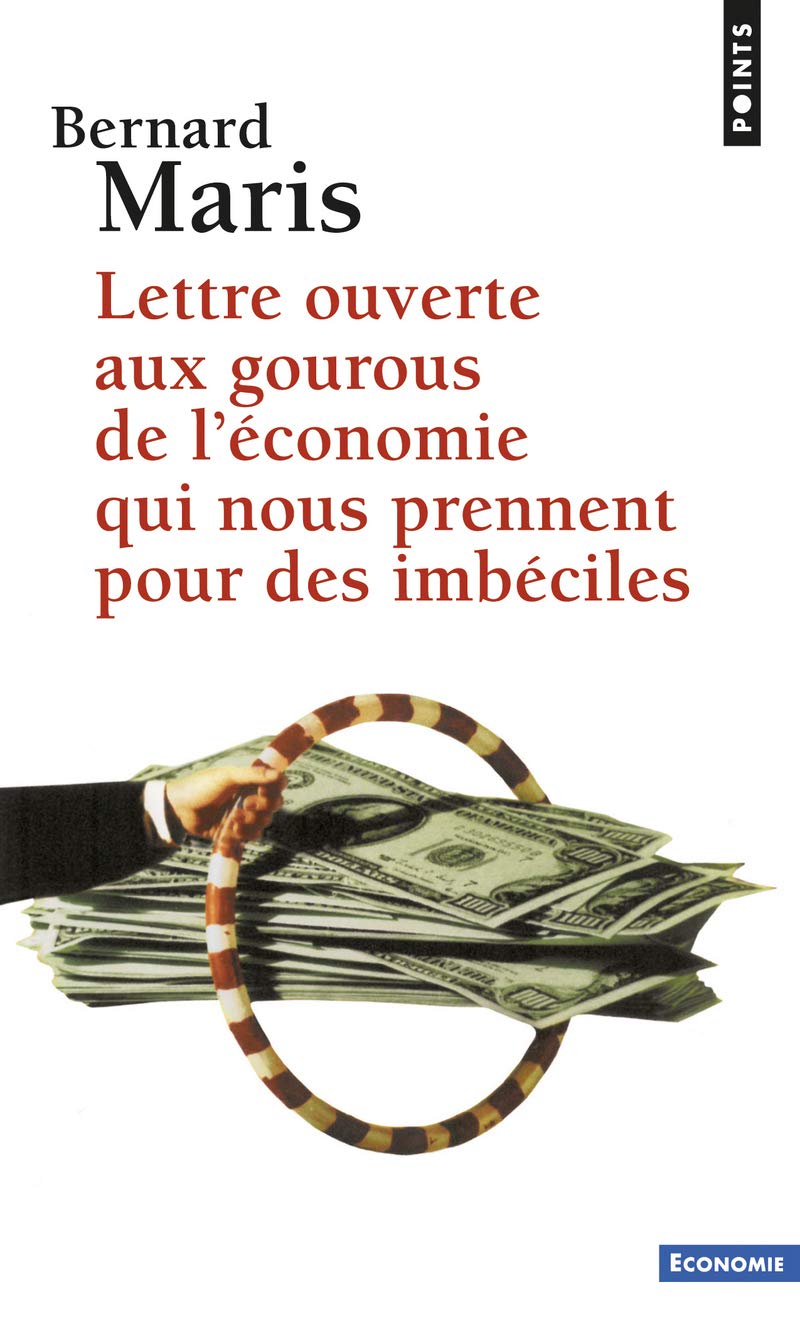 Bernard Maris: Lettre ouverte aux gourous de l'économie qui nous prennent pour des imbéciles (Hardcover, French language, Points)