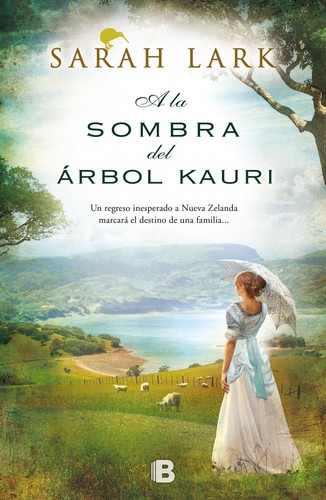Anne Flosnik, Christiane Gohl: A la sombra del árbol Kauri (Spanish language, 2014, Ediciones B)