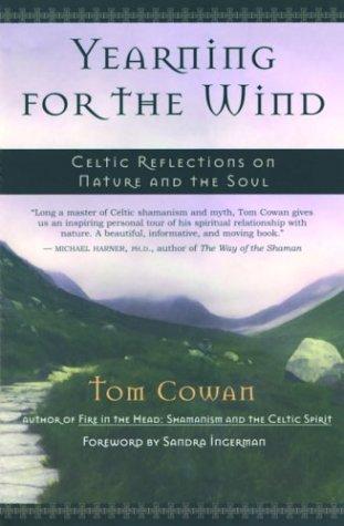 Thomas Dale Cowan, Tom Cowan: Yearning for the wind (Paperback, 2003, New World Library)