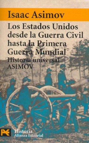 Isaac Asimov: Los Estados Unidos Desde La Guerra Civil Hasta La Primera Guerra Mundial/ The Golden Door- The United States from 1865 to 1918 (Paperback, Spanish language, 2006, Alianza)