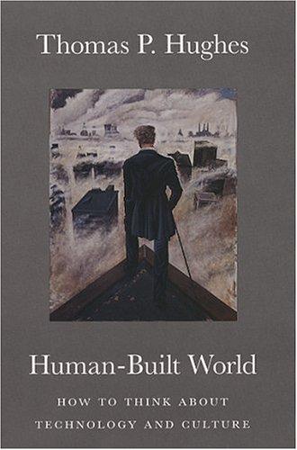 Thomas P. Hughes: Human-Built World (Hardcover, 2004, University Of Chicago Press)