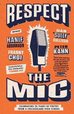 Hanif Abdurraqib, Franny Choi, Tyehimba Jess, Dan "Sully" Sullivan, Peter Kahn: Respect the Mic (2022, Penguin Young Readers Group)