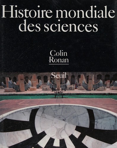Colin A. Ronan: Histoire mondiale des sciences (French language, 1983, Editions du Seuil)