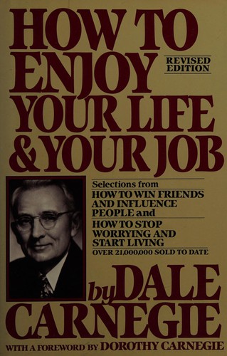 Dale Carnegie: How to enjoy your life and your job (1985, Simon and Schuster)
