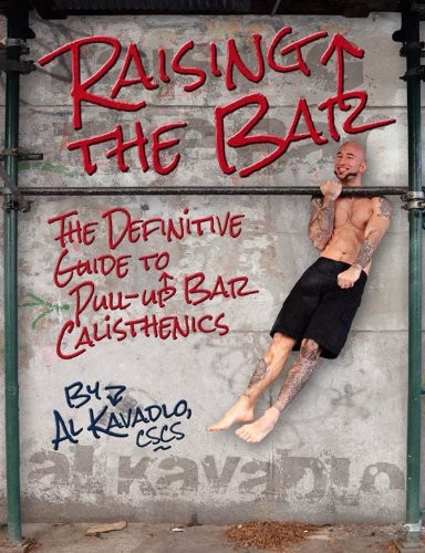 Al Kavadlo: Raising the Bar (Paperback, 2012, Dragon Door Publications)