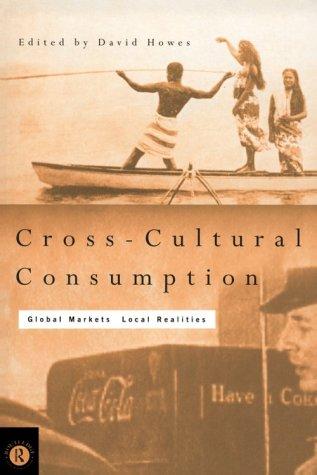David Howes: Cross-cultural consumption. (1996, Routledge)