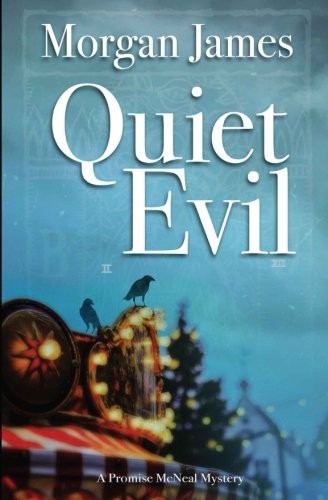 Morgan James: Quiet Evil (Paperback, CreateSpace Independent Publishing Platform)