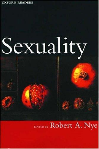 Robert A. Nye: Sexuality (1999, Oxford University Press)