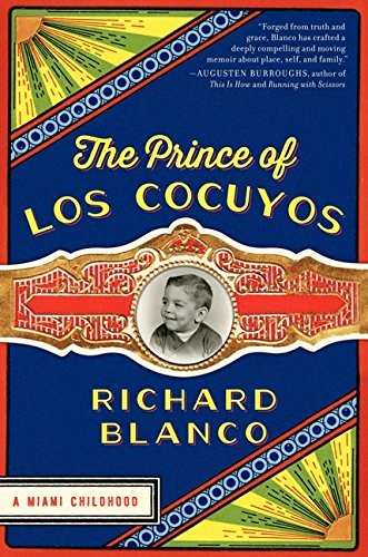 Richard Blanco: The prince of Los Cocuyos : a Miami childhood (2014)