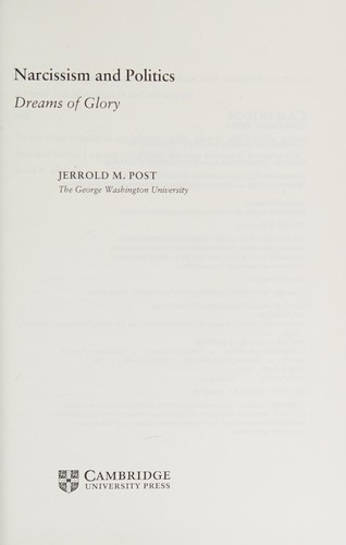 Jerrold M. Post: Narcissism and politics (2015, Cambridge University Press)