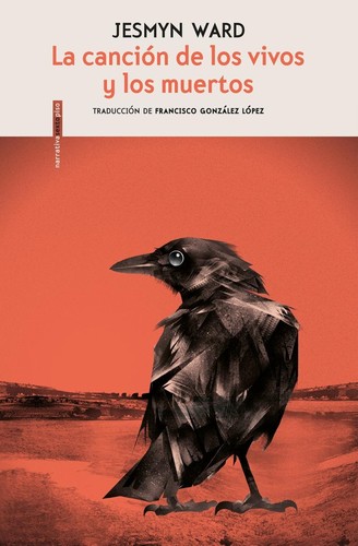 Jesmyn Ward: la cancion de los vivos y los muertos (2018, sextopiso)