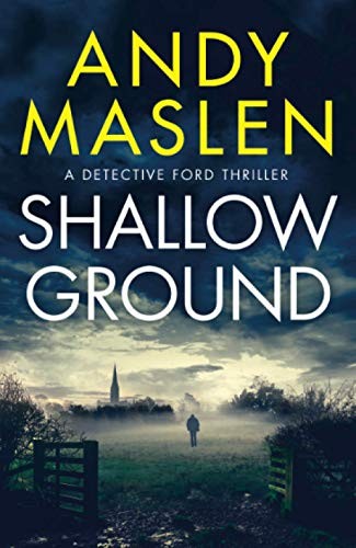 Andy Maslen: Shallow Ground (2020, Amazon Publishing, Thomas & Mercer)