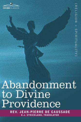 Jean-Pierre de Caussade: Abandonment to Divine Providence (Hardcover, 2007, Cosimo Classics)