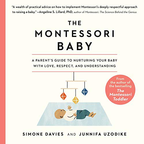 Simone Davies, Junnifa Uzodike, Sanny van Loon: The Montessori Baby (AudiobookFormat, 2021, Workman Publishing Co. Inc and Blackstone Publishing)