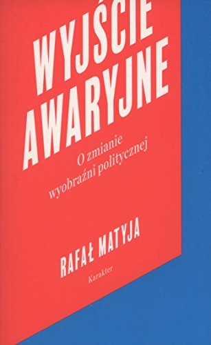Rafał Matyja: Wyjście awaryjne (Paperback, Karakter)