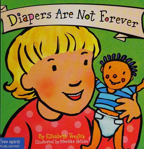 Elizabeth Verdick: Diapers are not forever (2008, Free Spirit Pub.)