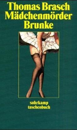 Brasch, Thomas: Mädchenmörder Brunke (Paperback, German language, Suhrkamp)