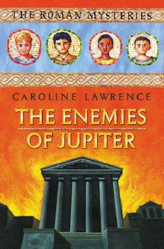 Caroline Lawrence: The Enemies of Jupiter (Roman Mysteries) (Hardcover, Orion Children's Books (an Imprint of The Orion Publishing Group Ltd ))
