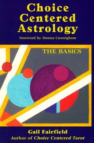 Gail Fairfield: Choice centered astrology (1998, S. Weiser)