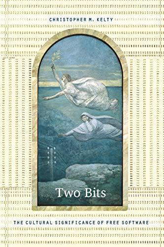 Christopher M. Kelty: Two Bits: The Cultural Significance of Free Software (2008, Duke University Press)