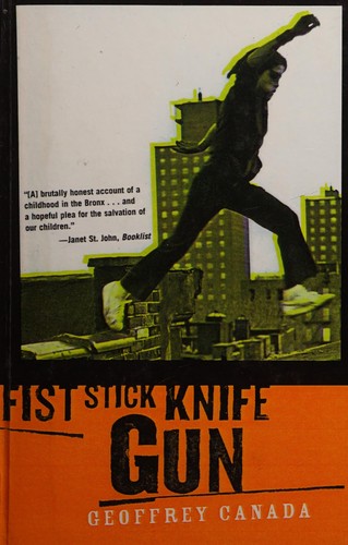 Geoffrey Canada: Fist Stick Knife Gun (Hardcover, 1996, Tandem Library)