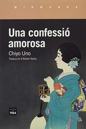 Chiyo Uno, Albert Nolla: Una confessió amorosa (Paperback, 1984, Edicions de 1984)