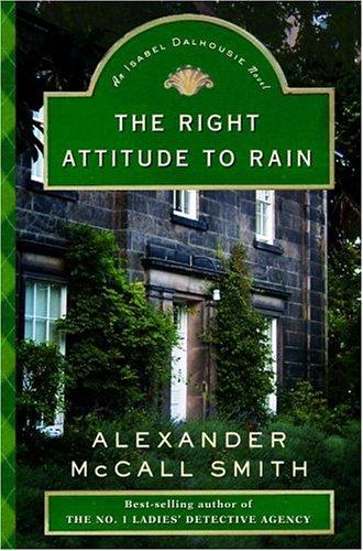 Alexander McCall Smith: The Right Attitude to Rain (2006, Pantheon)