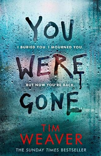 Tim Weaver: You Were Gone (Hardcover, 2018, Michael Joseph)