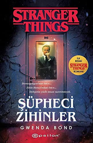 Gwenda Bond: Süpheci Zihinler - Stranger Things. Translated by Kübra Tekneci. (Paperback, Epsilon Yayinevi)