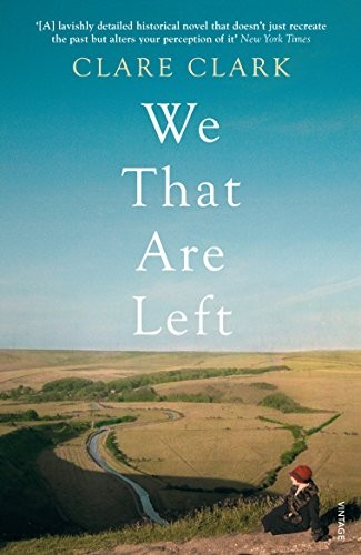 Clare Clark: We That Are Left (Paperback, 2016, Vintage)