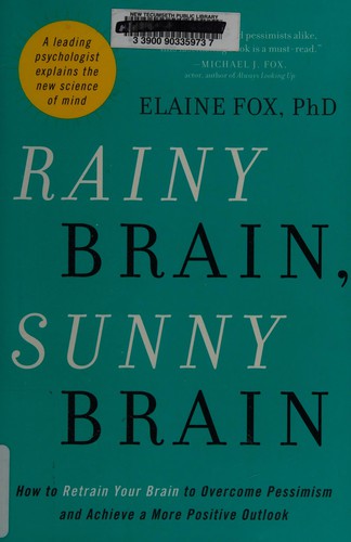 Elaine Fox: Rainy brain, sunny brain (2012, Collins)